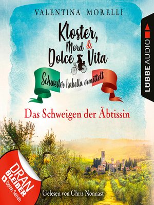 cover image of Das Schweigen der Äbtissin--Kloster, Mord und Dolce Vita--Schwester Isabella ermittelt, Folge 12